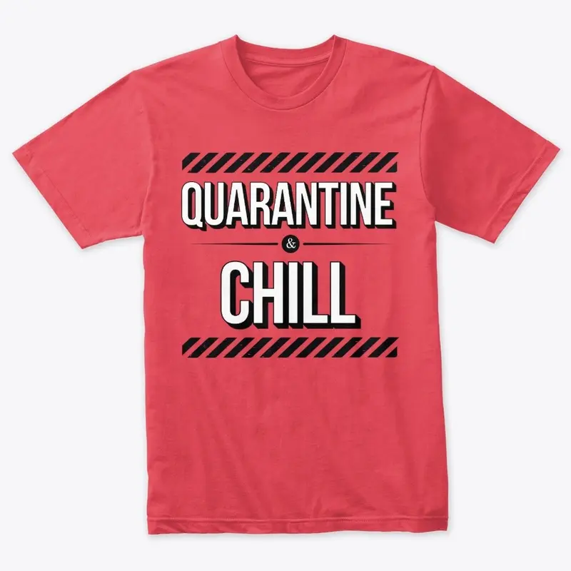 Quarantine & Chill